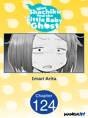 cover image of Miss Shachiku and the Little Baby Ghost, Chapter 124